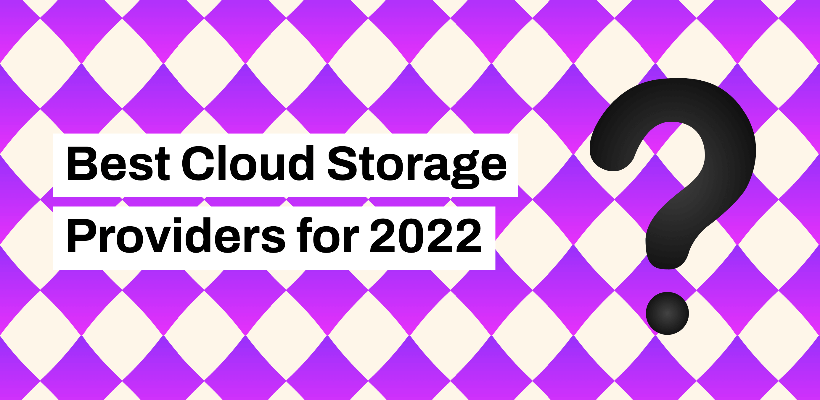 8 Cloud Storage Providers for 2022