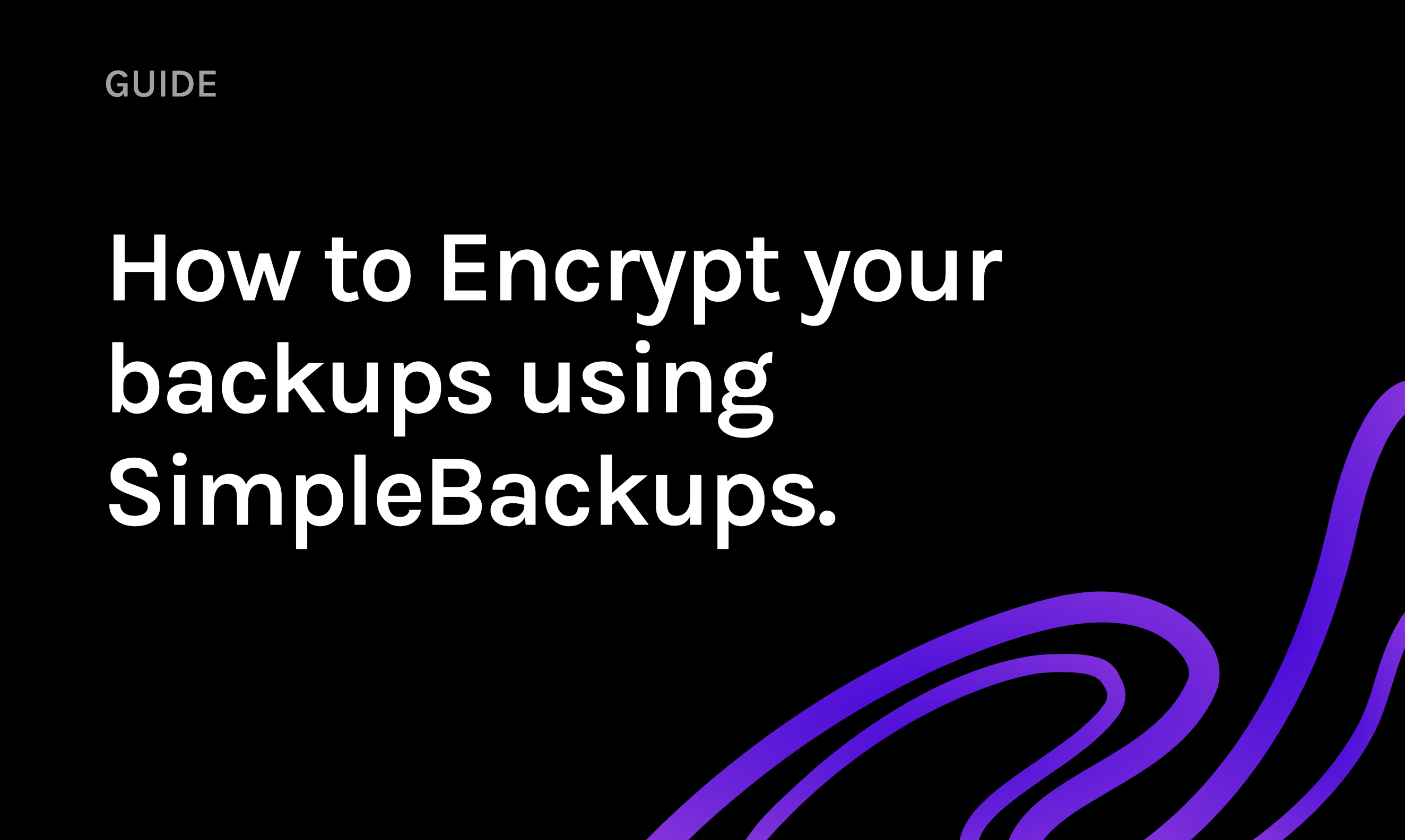 How to Encrypt Your Backups Using SimpleBackups