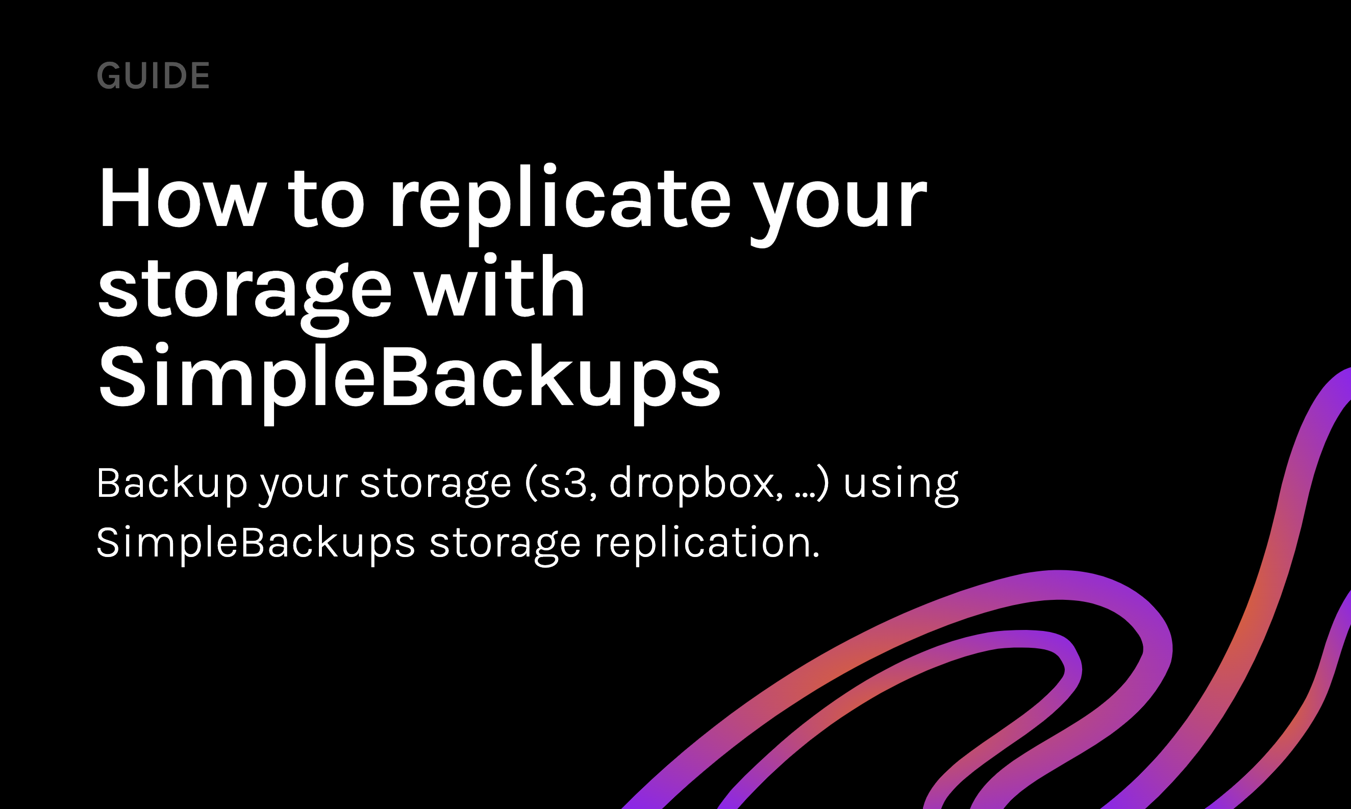 How to replicate your Storage (s3, Dropbox, ...) with SimpleBackups