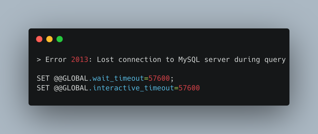 Error 2013: Lost connection to MySQL server during query