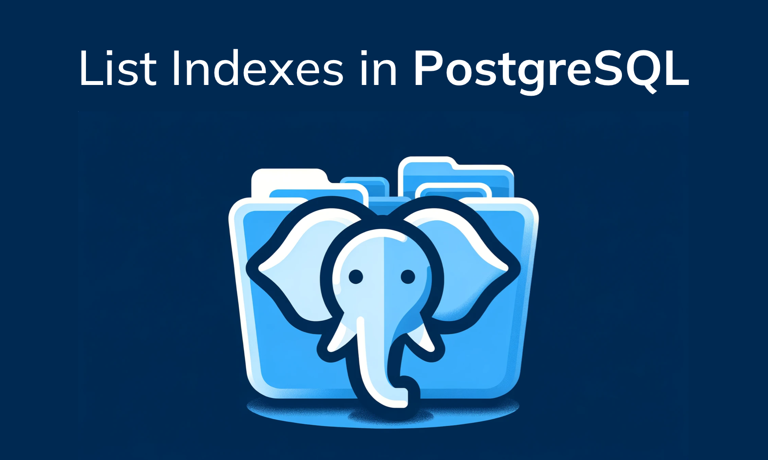 PostgreSQL List Indexes