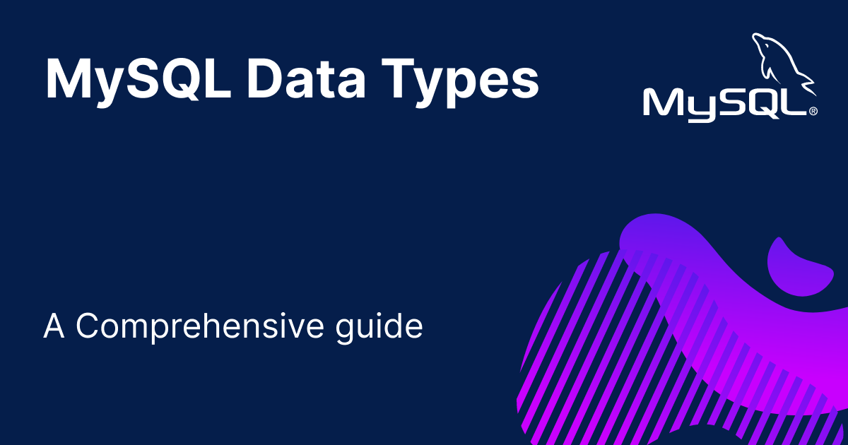Mastering MySQL Data Types: A Comprehensive Guide