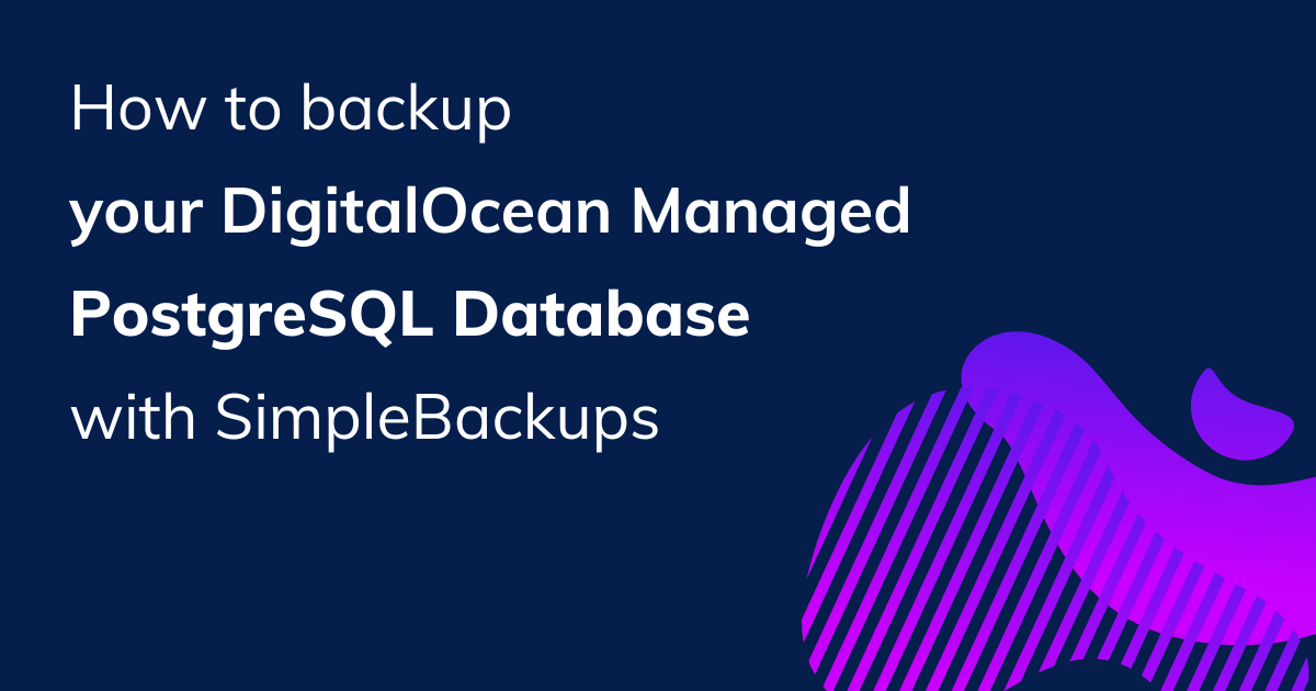 How to Back Up Your DigitalOcean Managed PostgreSQL Database