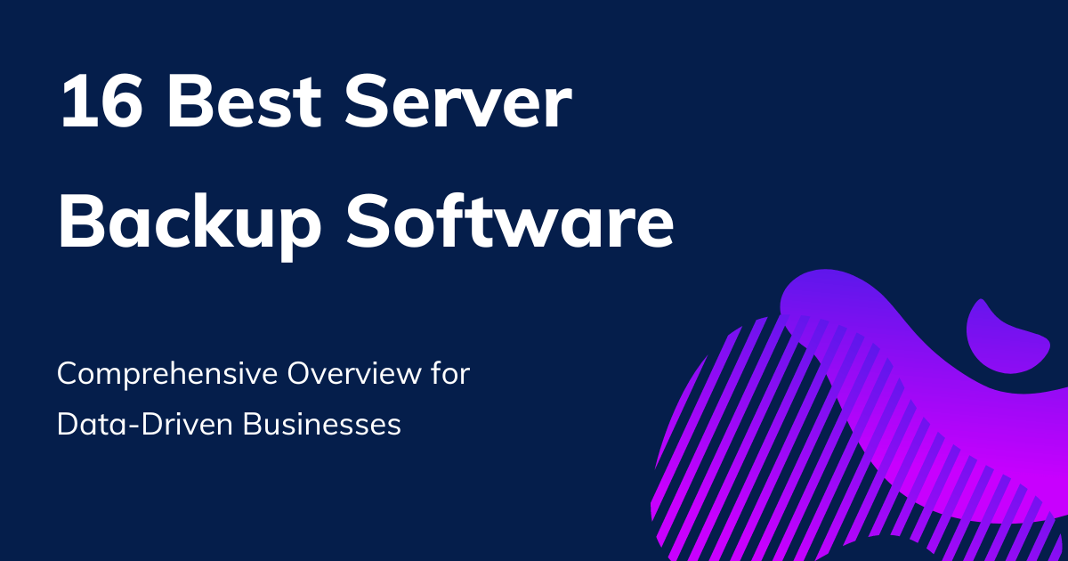 Top 16 Server Backup Solutions [2024 Updated List]