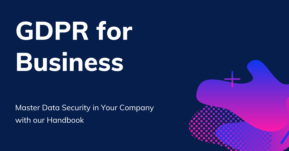 Mastering GDPR Compliance: The Essential Business Owner's Handbook